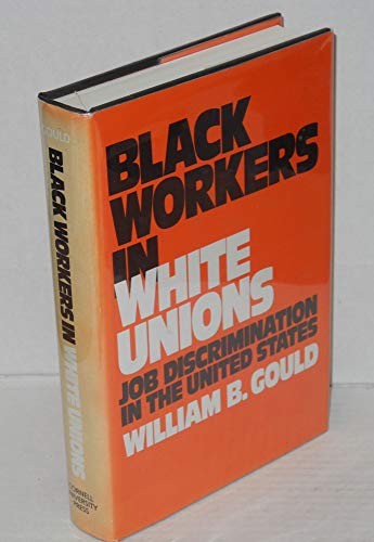 Stock image for Black Workers in White Unions : Job Discrimination in the United States for sale by Better World Books