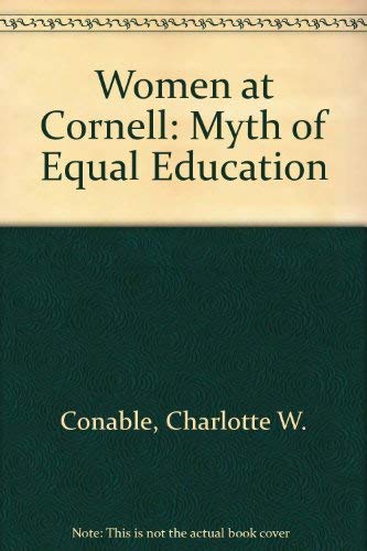 Women at Cornell: The Myth of Equal Education (Cornell paperbacks)