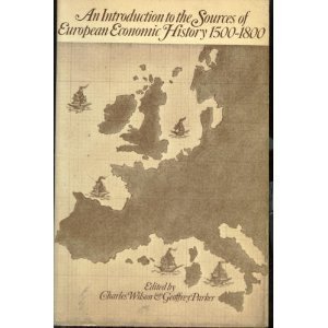 Stock image for An Introduction to the sources of European economic history, 1500-1800 (World economic history) for sale by Ergodebooks