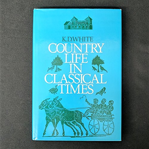 Stock image for Country Life in Classical Times for sale by Better World Books