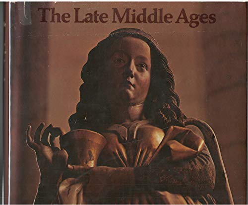 Stock image for The Late Middle Ages: Art and Architecture from 1350 to the Advent of the Renaissance for sale by Commonwealth Book Company, Inc.