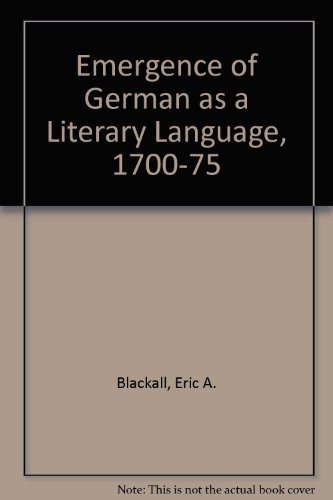 The Emergence of German as a Literary Language, 1700-1775