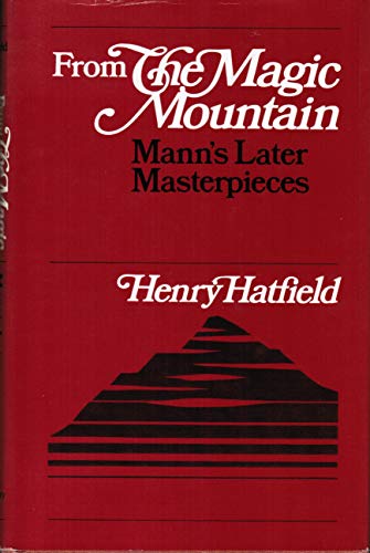 Stock image for From the Magic Mountain: Mann's Later Masterpieces for sale by ThriftBooks-Dallas