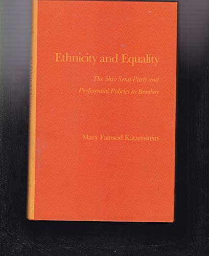 Stock image for Ethnicity and Equality: The Shiv Sena Party and Preferential Policies in Bombay, for sale by Sutton Books