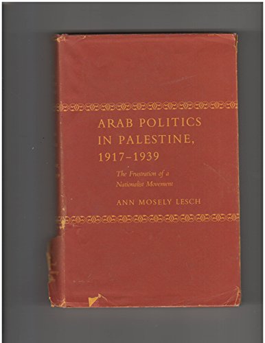 Stock image for Arab Politics in Palestine, 1917-39: Frustration of a Nationalist Movement (The Modern Middle East series) for sale by GF Books, Inc.
