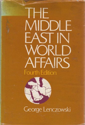 Beispielbild fr The Middle East in World Affairs zum Verkauf von Better World Books