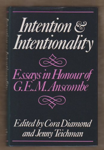 Stock image for Intention and Intentionality : Essays for G. E. M. Anscombe for sale by Better World Books