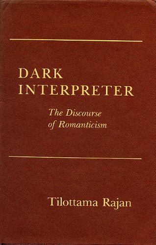 Stock image for Dark Interpreter : The Discourse of Romanticism for sale by Better World Books