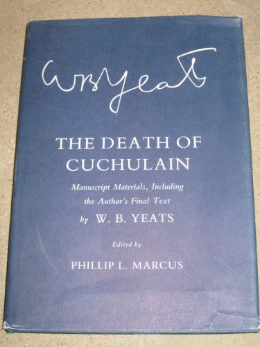 Stock image for The Death of Cuchulain : Manuscript Materials, Including the Author's Final Text for sale by Better World Books