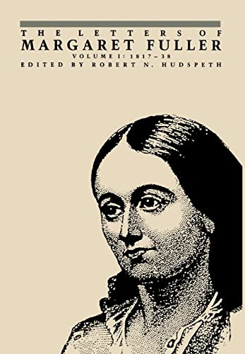 The Letters of Margaret Fuller: 1817â€“1838 (9780801413865) by Fuller, Margaret