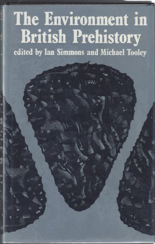 The Environment in British Prehistory (9780801413971) by Simmons, Ian; Tooley, Michael