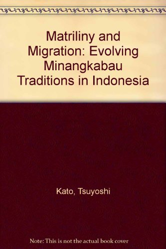 Beispielbild fr Matriliny & Migration; Evolving Minangkabau Traditions in Indonesia zum Verkauf von COLLINS BOOKS