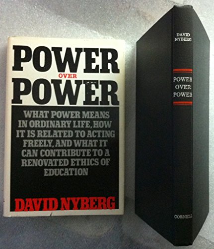 Stock image for Power over Power : What Power Means in Ordinary Life, How it is Related to Acting Freely and What it Can Contribute to a Renovated Ethics of Education for sale by Better World Books