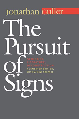 Beispielbild fr The Pursuit of Signs : Semiotics, Literature, Deconstruction zum Verkauf von Better World Books