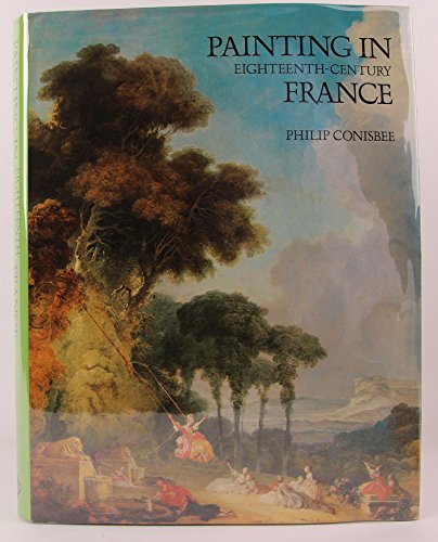 Imagen de archivo de Painting in Eighteenth-Century France a la venta por Better World Books: West
