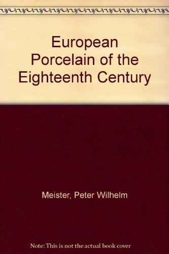 9780801414435: European Porcelain of the Eighteenth Century