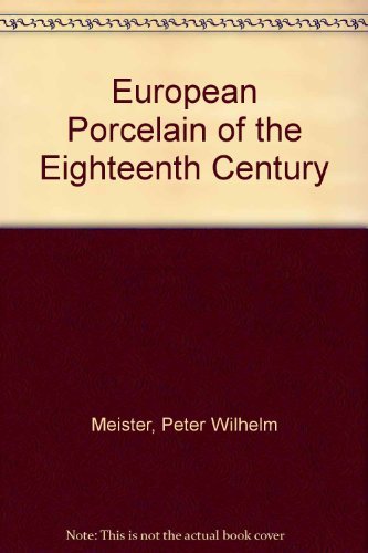 Stock image for European Porcelain of the Eighteenth Century for sale by Big River Books