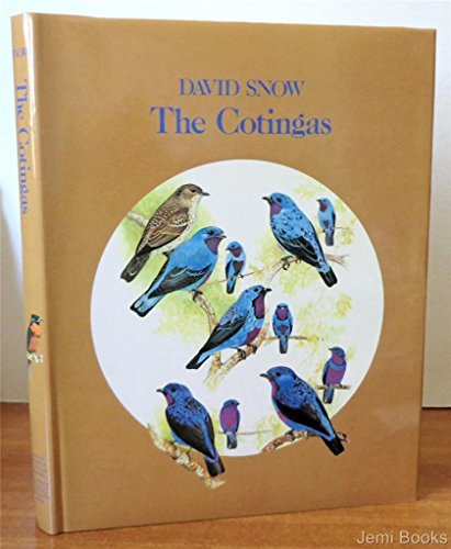 The Cotingas (9780801414909) by Snow, David