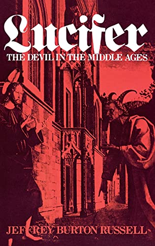 Beispielbild fr LUCIFER: THE DEVIL IN THE MIDDLE AGES zum Verkauf von Second Story Books, ABAA