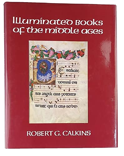 Illuminated Books of the Middle Ages - CALKINS, Robert G.