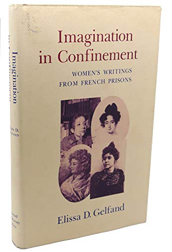 9780801415432: Imagination in Confinement: Women's Writings from French Prisons