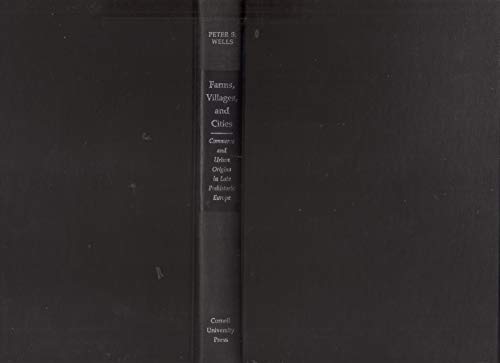 Imagen de archivo de Farms, Villages and Cities : Commerce and Urban Origins in Late Prehistoric Europe a la venta por Better World Books