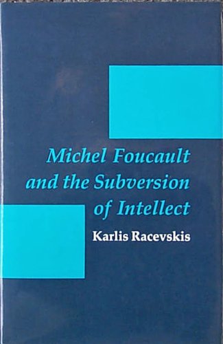 Beispielbild fr Michel Foucault and the Subversion of Intellect zum Verkauf von Books From California