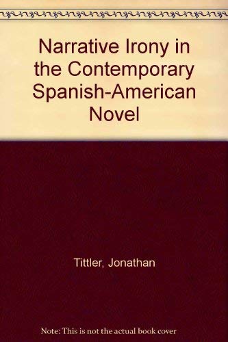 9780801415746: Narrative Irony in the Contemporary Spanish-American Novel
