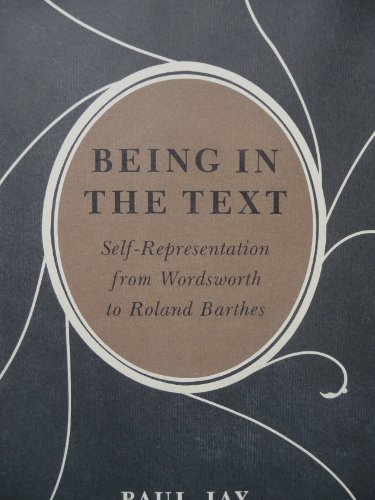 Being in the Text: Self-Representation from Wordsworth to Roland Barthes.