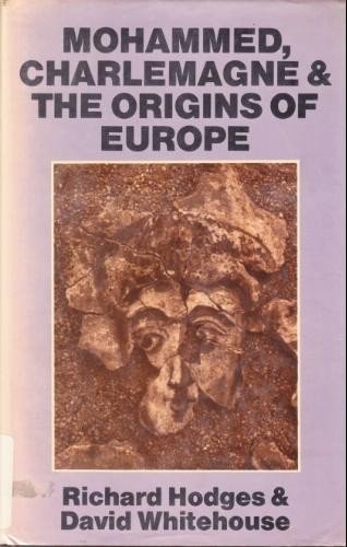 9780801416156: Mohammed, Charlemagne and the Origins of Europe: Archaeology and the Pirenne Thesis