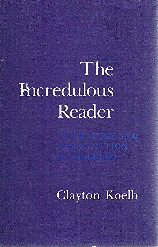 Beispielbild fr The Incredulous Reader : Literature and the Function of Disbelief zum Verkauf von Better World Books