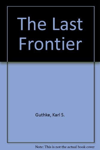 Imagen de archivo de The Last Frontier: Imagining Other Worlds, from the Copernican Revolution to Modern Science Fiction a la venta por Lowry's Books