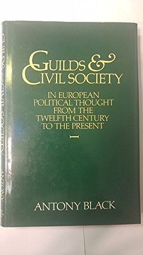 Imagen de archivo de Guilds and Civil Society in European Political Thought from the Twelfth Century to the Present a la venta por Better World Books