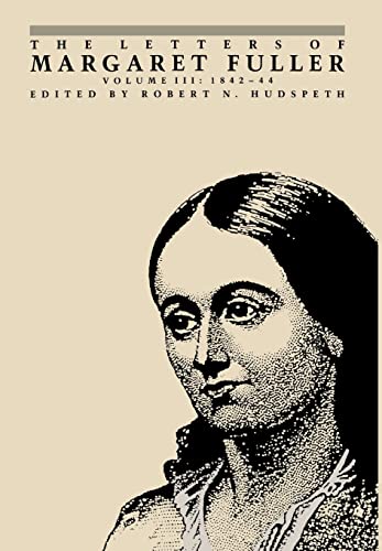 The Letters of Margaret Fuller: 1842â€“1844 (9780801417078) by Fuller, Margaret