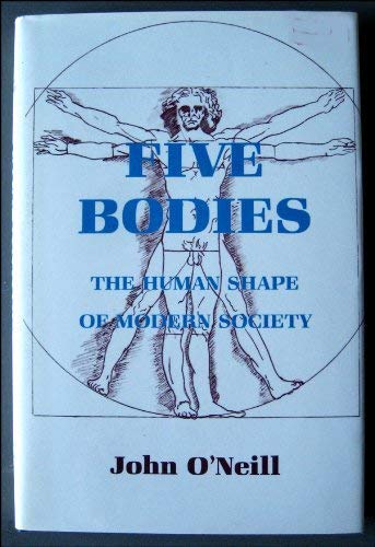 Beispielbild fr Five Bodies : The Human Shape of Modern Society zum Verkauf von Better World Books