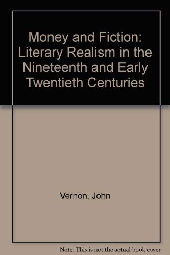 Beispielbild fr Money and Fiction : Literary Realism in the Nineteenth and Early Twentieth Centuries zum Verkauf von Better World Books