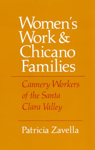 Stock image for Women's Work and Chicano Families : Cannery Workers of the Santa Clara Valley for sale by Better World Books