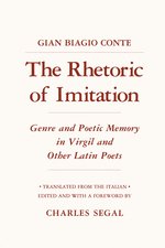 The Rhetoric of Imitation: Genre and Poetic Memory in Virgil and Other Latin Poets (Cornell Studies in Classical Philology) (English and Italian Edition) (9780801417337) by Conte, Gian Biagio