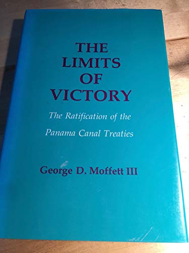 Beispielbild fr The Limits of Victory : The Ratification of the Panama Canal Treaties zum Verkauf von Better World Books