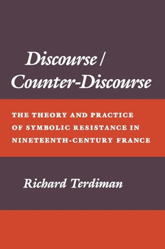 9780801417504: Discourse/Counter-Discourse: The Theory and Practice of Symbolic Resistance in Nineteenth-Century France