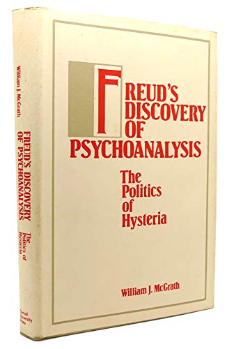 Beispielbild fr Freud's Discovery of Psychoanalysis: The Politics of Hysteria zum Verkauf von Books From California