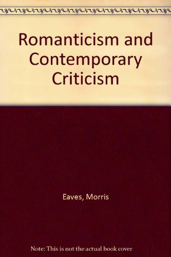 Stock image for Romanticism and Contemporary Criticism for sale by Better World Books