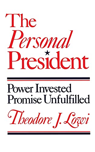 The Personal President: Power Invested Promise Unfulfilled