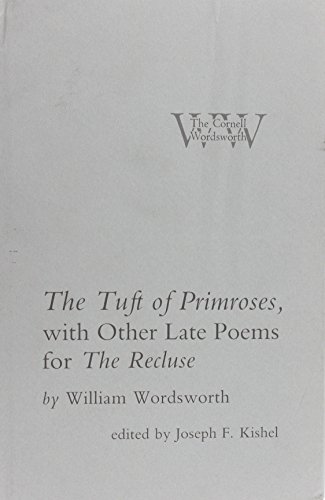 9780801418198: The Tuft of Primroses with Other Late Poems for "The Recluse" (The Cornell Wordsworth)