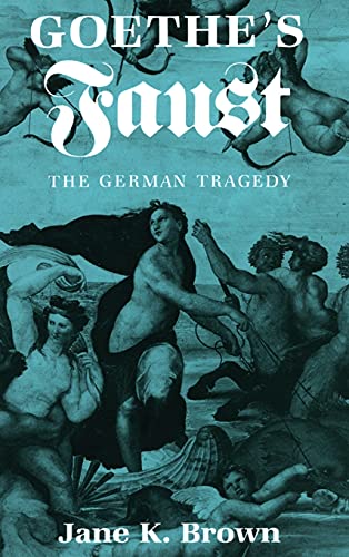 9780801418341: Goethe's Faust: The German Tragedy