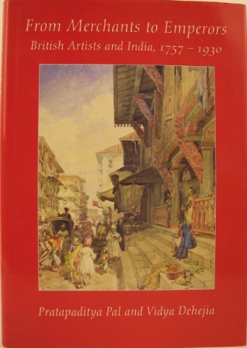 Stock image for From Merchants to Emperors: British Artists in India, 1757-1930 for sale by G.J. Askins Bookseller