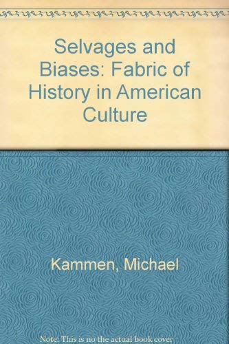 Beispielbild fr Selvages and Biases: The Fabric of History in American Culture zum Verkauf von Second Story Books, ABAA