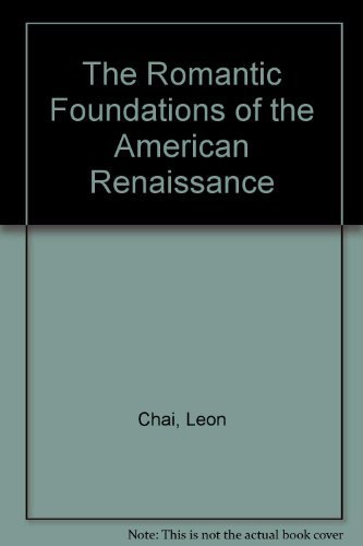9780801419294: The Romantic Foundations of the American Renaissance