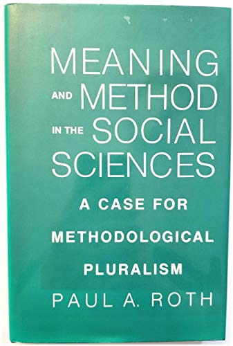 9780801419416: Meaning and Method in the Social Sciences: A Case for Methodological Pluralism