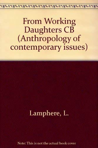 Imagen de archivo de From Working Daughters to Working Mothers: Immigrant Women in a New England Industrial Community a la venta por Winghale Books